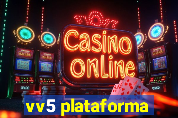 vv5 plataforma